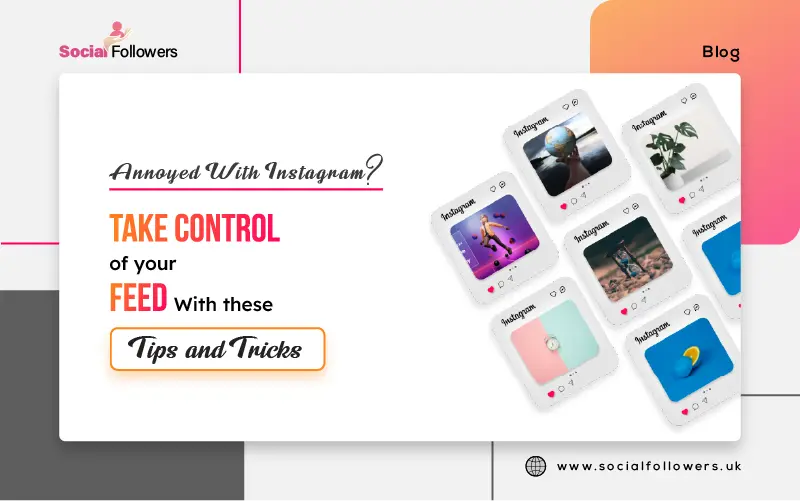 Take Control of Your Instagram Feed with These Tips and Tricks
